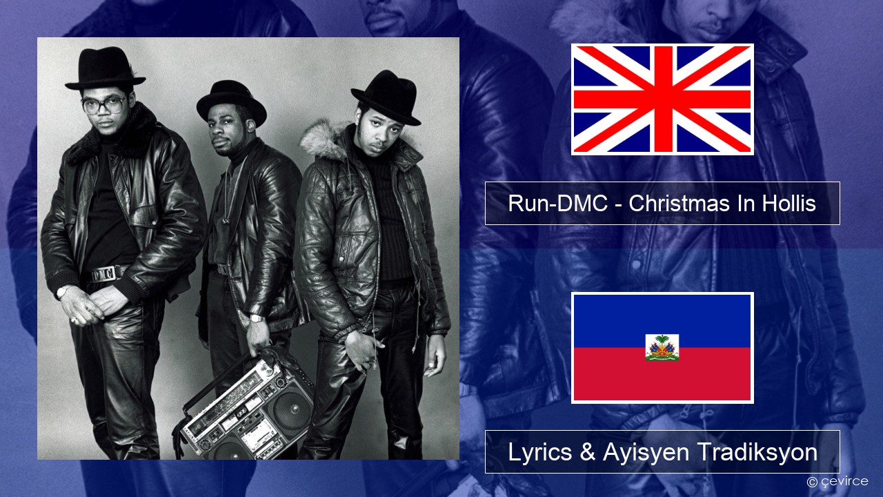 Run-DMC – Christmas In Hollis Angle Lyrics & Ayisyen Tradiksyon