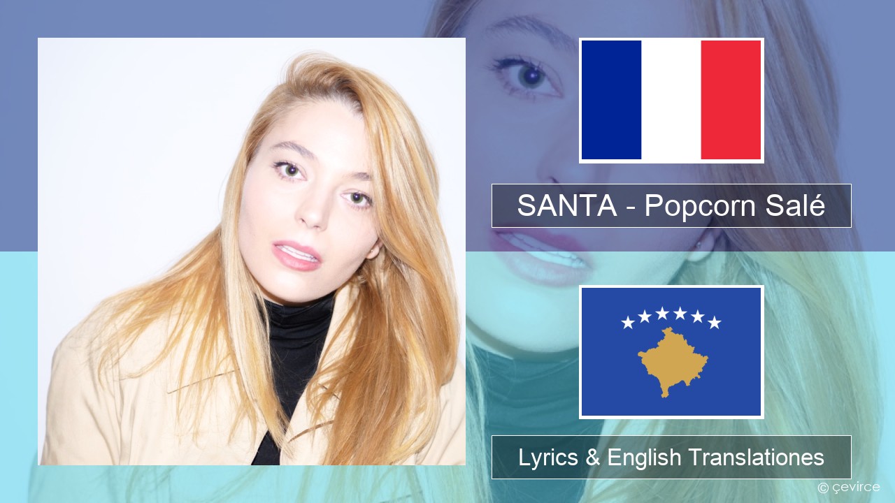 SANTA – Popcorn Salé Galli Lyrics & English Translationes