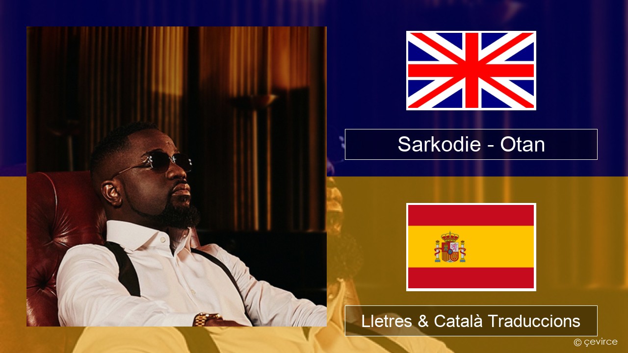 Sarkodie – Otan Anglès Lletres & Català Traduccions