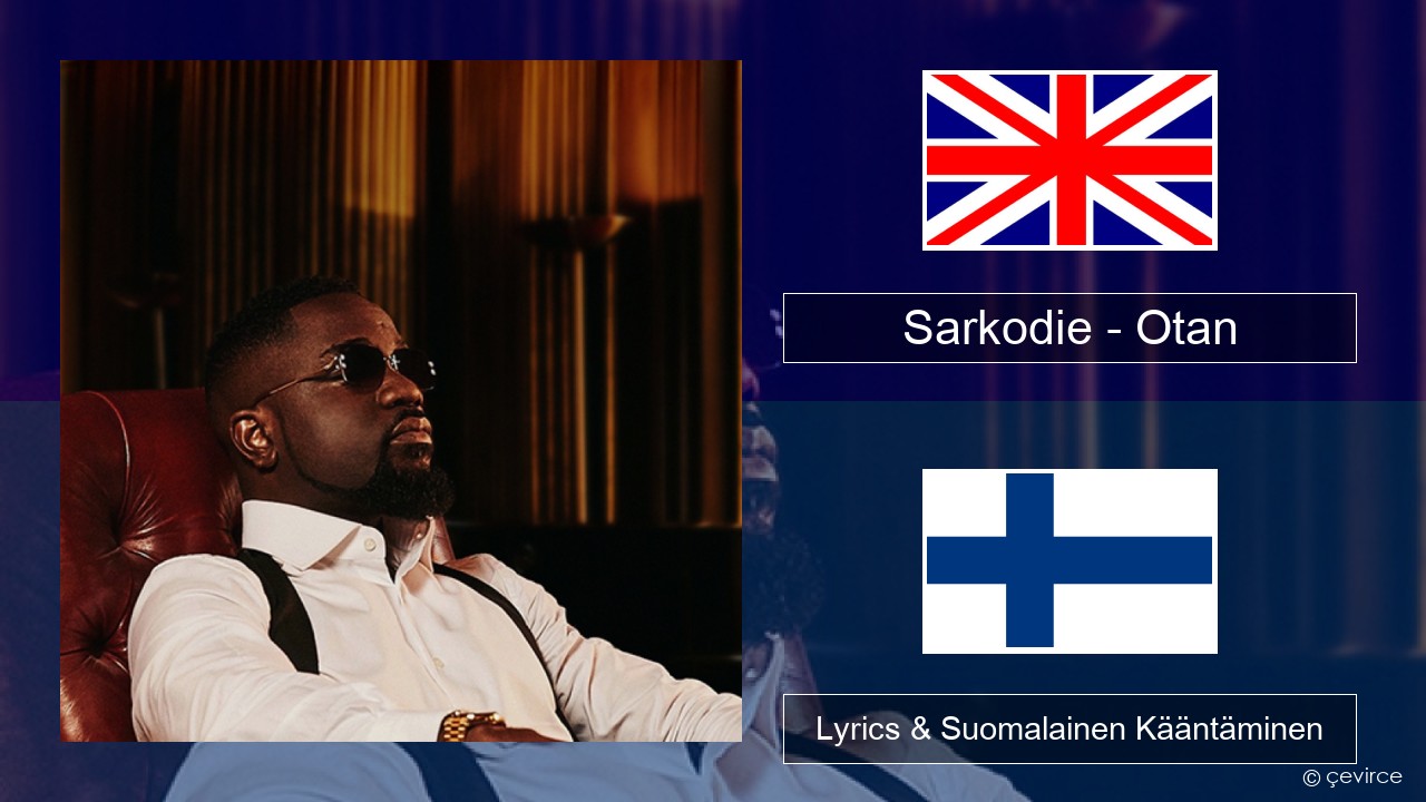 Sarkodie – Otan Englanti Lyrics & Suomalainen Kääntäminen