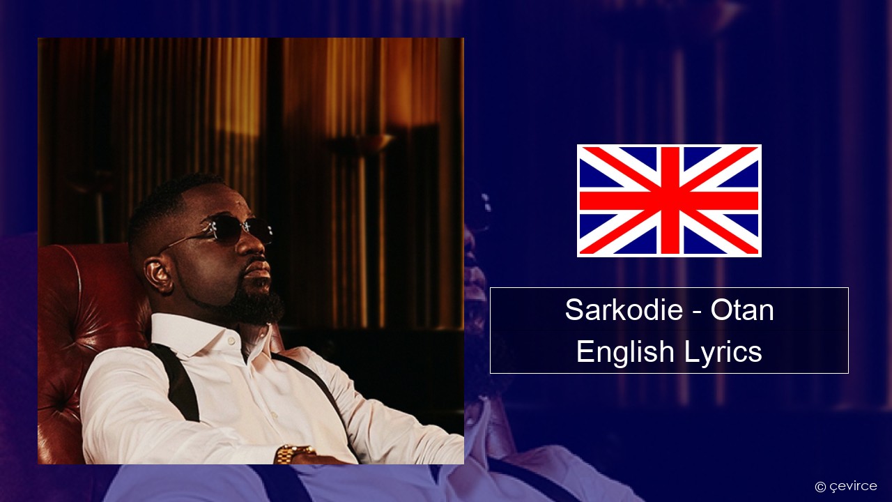 Sarkodie – Otan English Lyrics