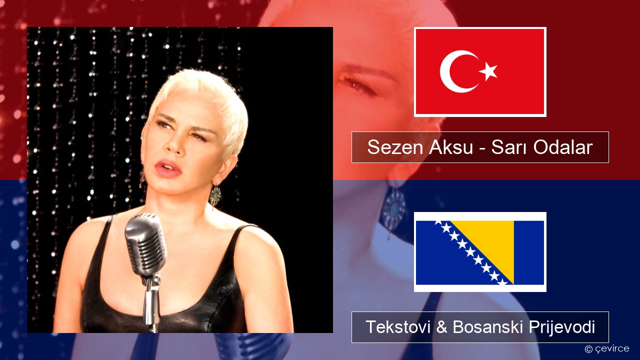 Sezen Aksu – Sarı Odalar Turski Tekstovi & Bosanski Prijevodi