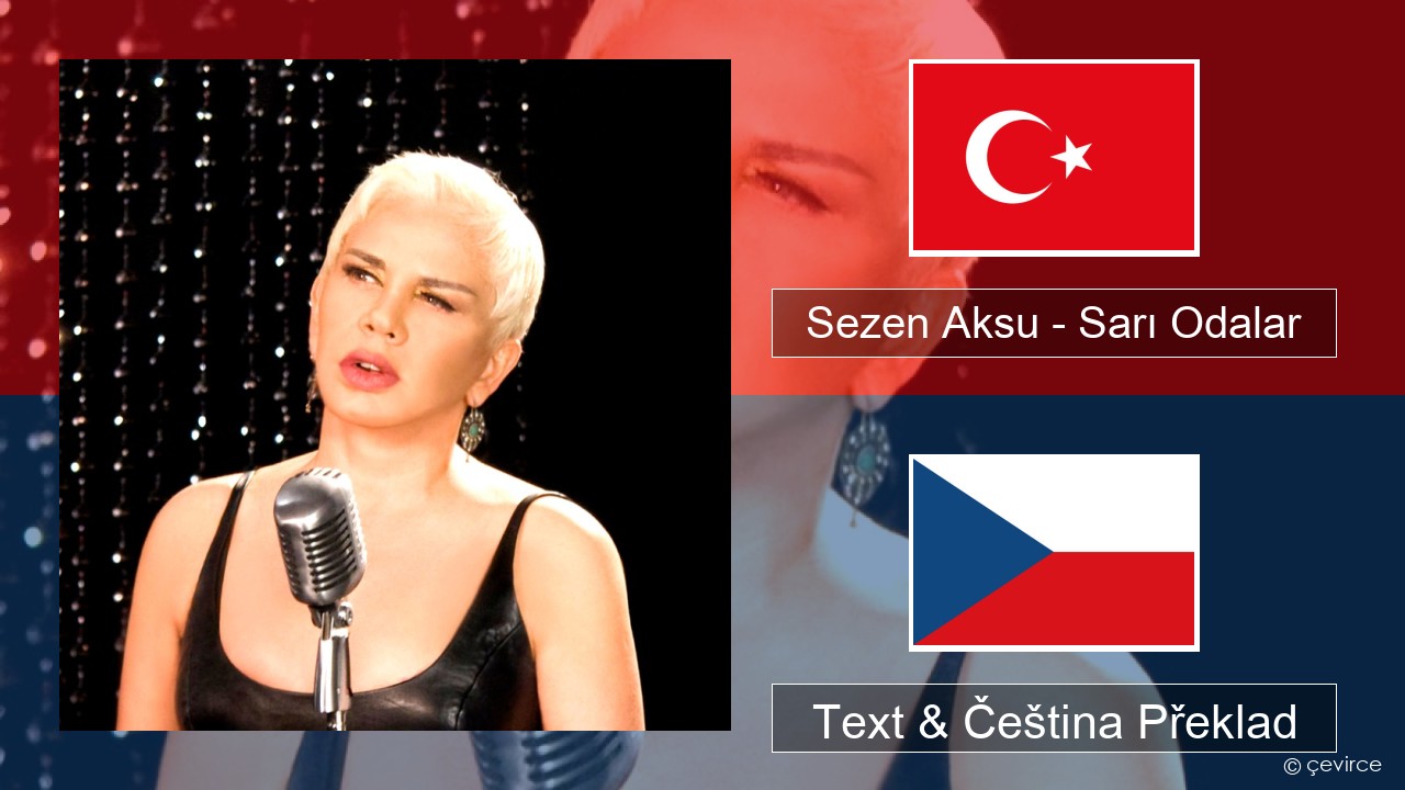 Sezen Aksu – Sarı Odalar Turecký Text & Čeština Překlad