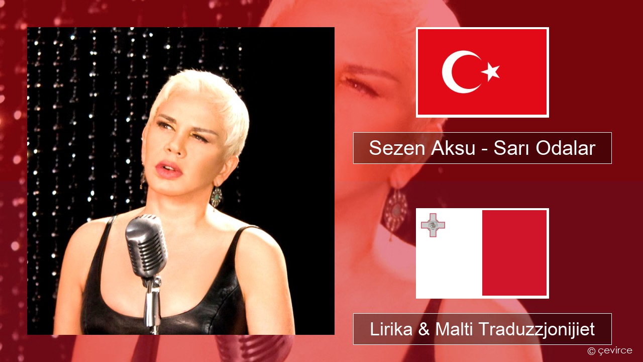 Sezen Aksu – Sarı Odalar Tork Lirika & Malti Traduzzjonijiet