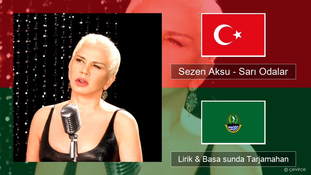 Sezen Aksu – Sarı Odalar Turki Lirik & Basa sunda Tarjamahan