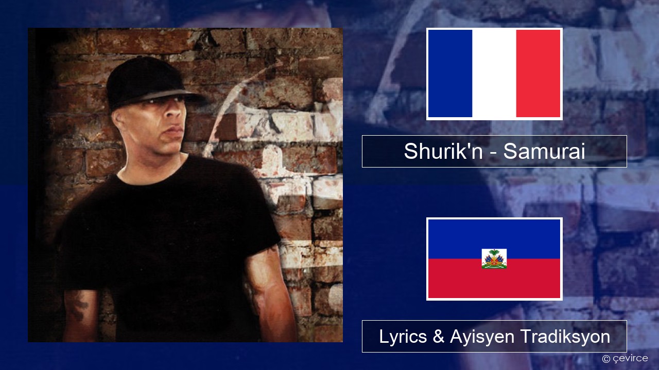 Shurik’n – Samurai Franse Lyrics & Ayisyen Tradiksyon