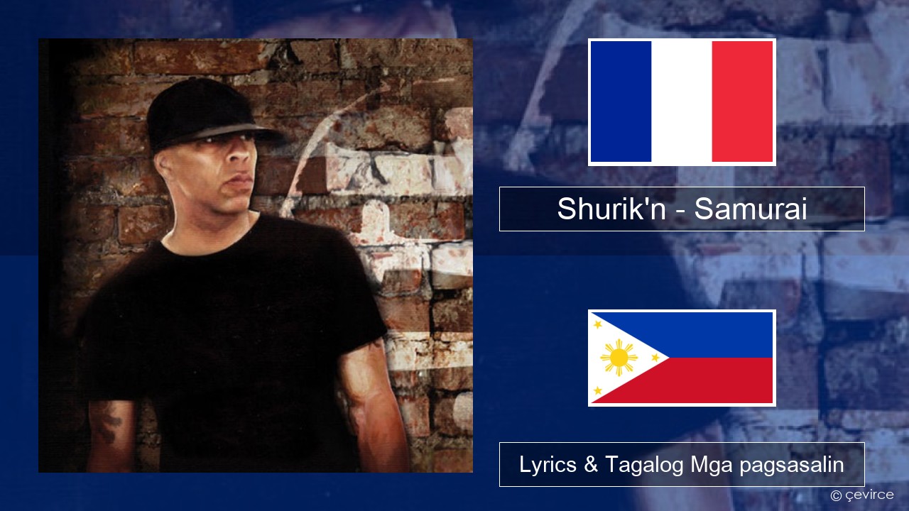 Shurik’n – Samurai Pranses Lyrics & Tagalog Mga pagsasalin