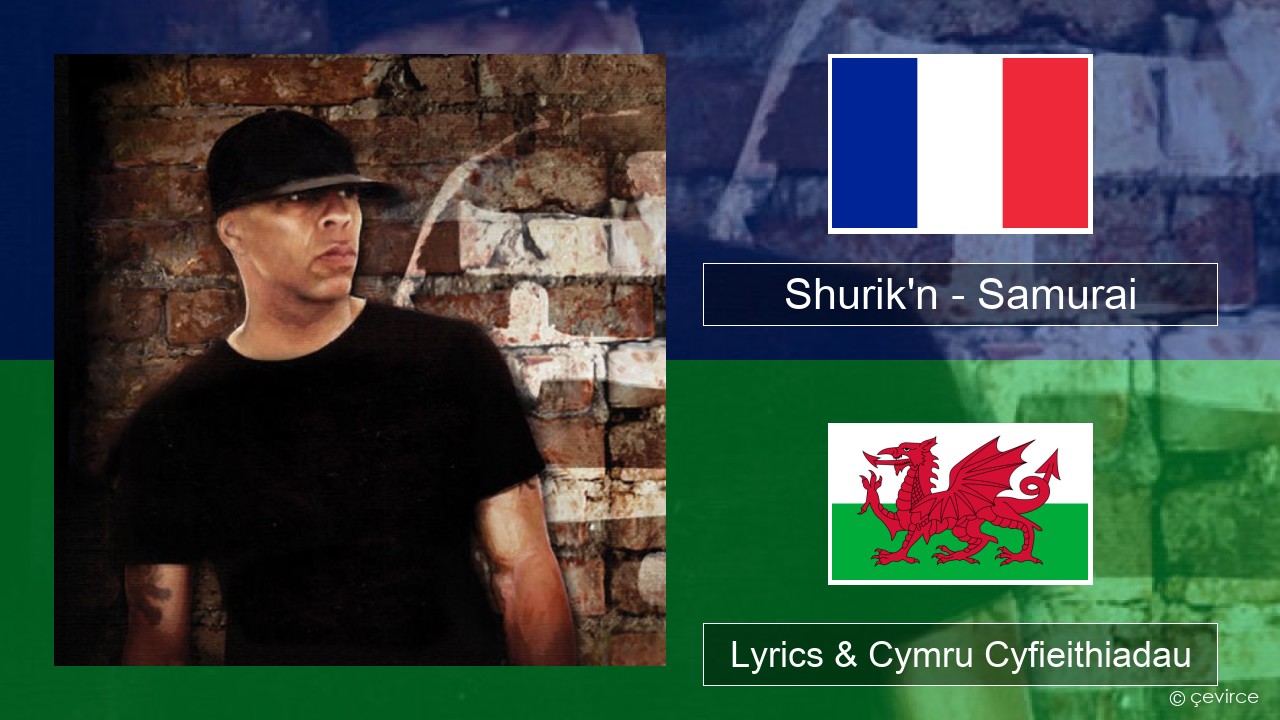 Shurik’n – Samurai Ffrangeg Lyrics & Cymru Cyfieithiadau
