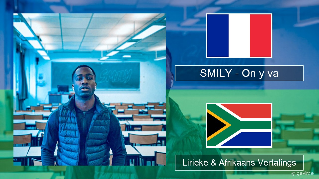 SMILY – On y va Franse Lirieke & Afrikaans Vertalings