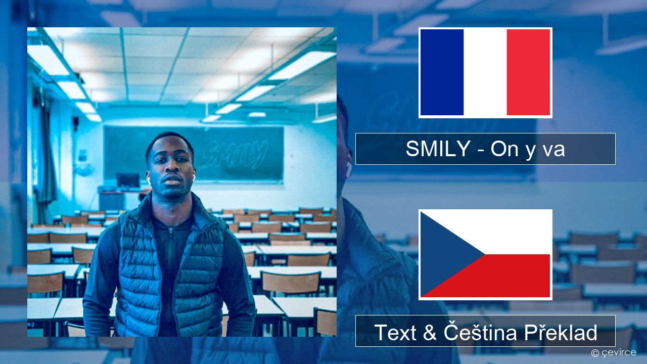 SMILY – On y va Francouzský Text & Čeština Překlad