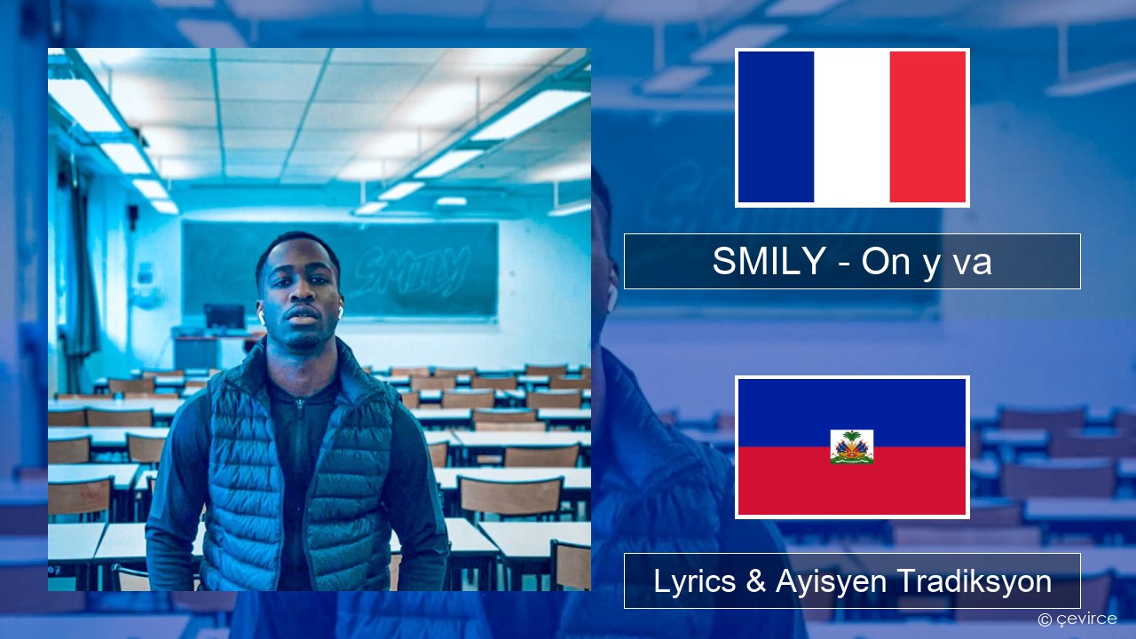 SMILY – On y va Franse Lyrics & Ayisyen Tradiksyon