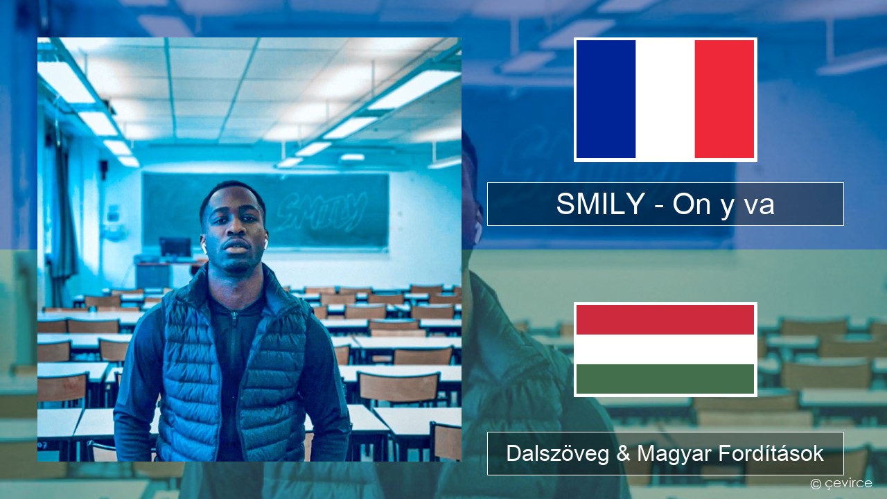 SMILY – On y va Francia Dalszöveg & Magyar Fordítások