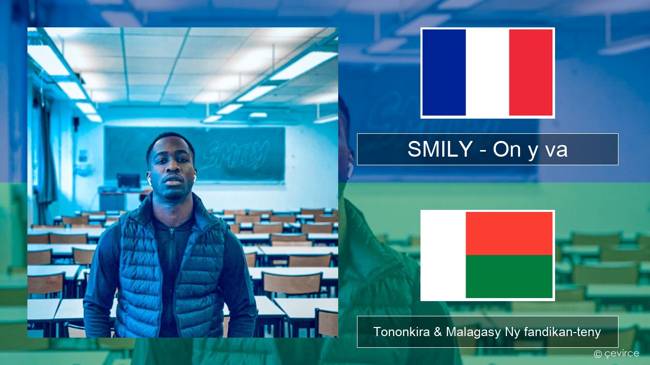 SMILY – On y va Frantsay Tononkira & Malagasy Ny fandikan-teny