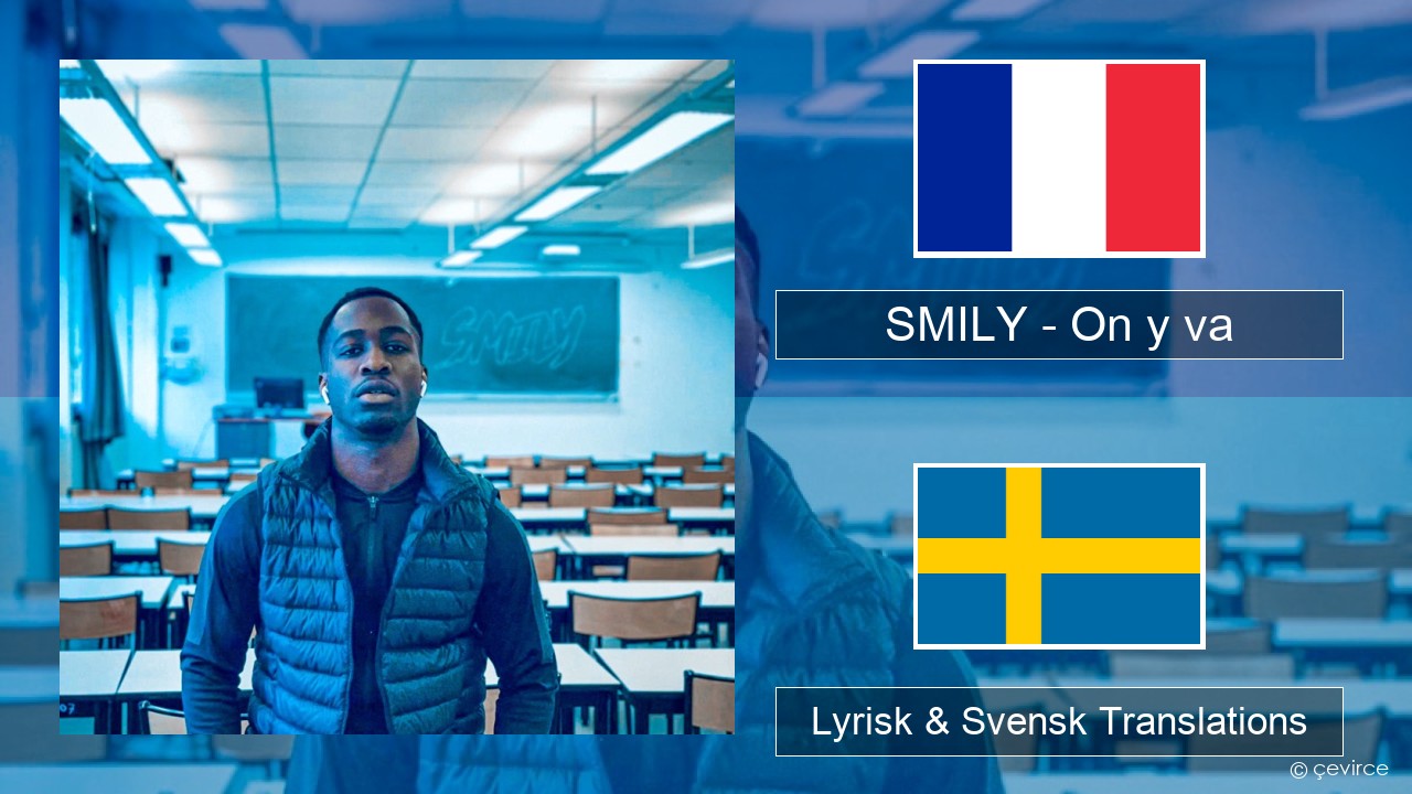 SMILY – On y va Fransk Lyrisk & Svensk Translations