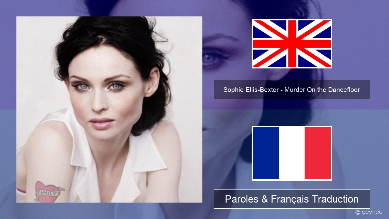 Sophie Ellis-Bextor – Murder On the Dancefloor Anglais Paroles & Français Traduction