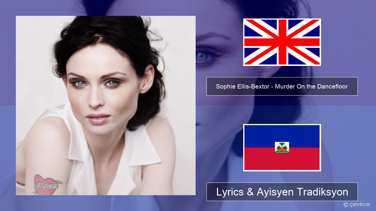 Sophie Ellis-Bextor – Murder On the Dancefloor Angle Lyrics & Ayisyen Tradiksyon