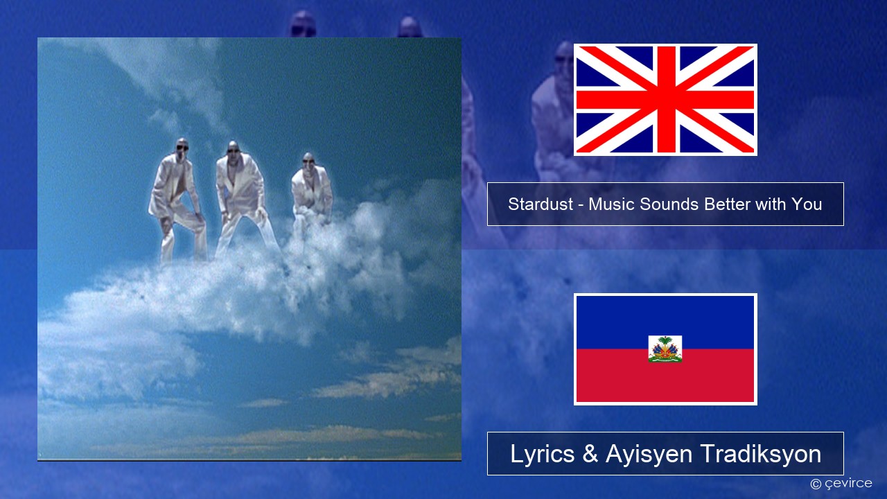 Stardust – Music Sounds Better with You Angle Lyrics & Ayisyen Tradiksyon