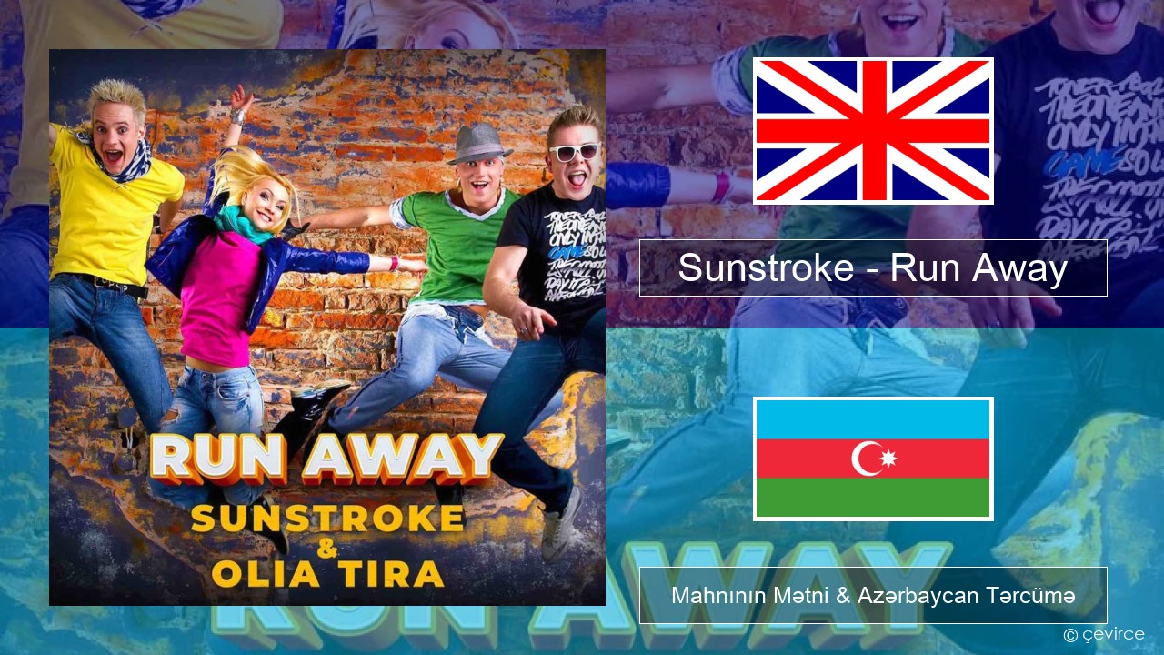 Sunstroke – Run Away (feat. Olia Tira) İngilis dili Mahnının Mətni & Azərbaycan Tərcümə