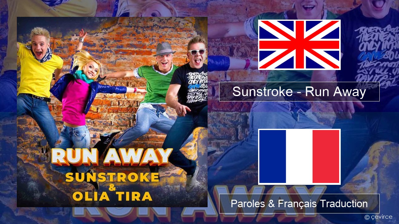 Sunstroke – Run Away (feat. Olia Tira) Anglais Paroles & Français Traduction