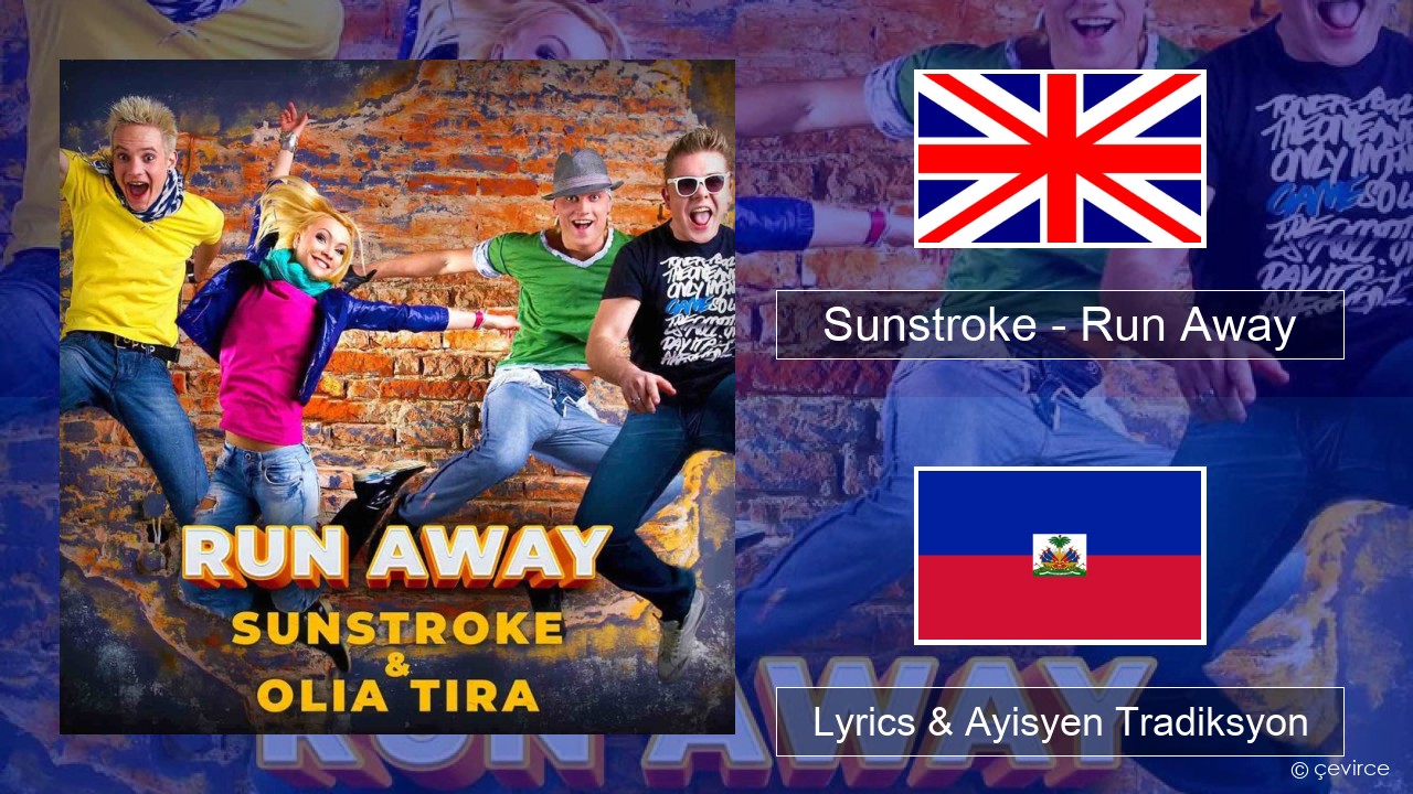 Sunstroke – Run Away (feat. Olia Tira) Angle Lyrics & Ayisyen Tradiksyon