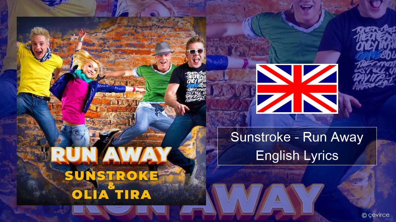 Sunstroke – Run Away (feat. Olia Tira) English Lyrics