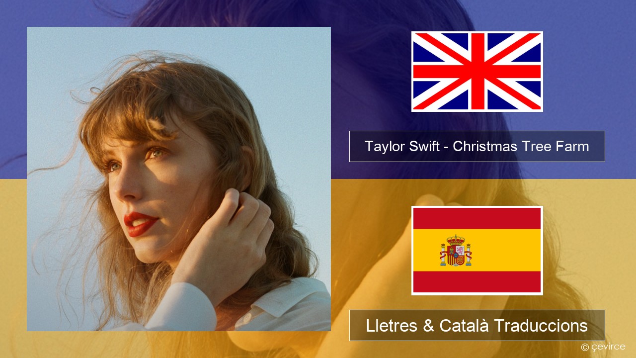 Taylor Swift – Christmas Tree Farm Anglès Lletres & Català Traduccions