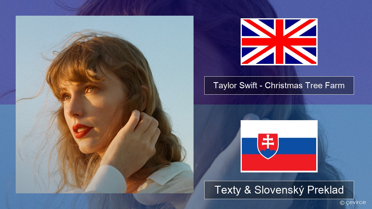 Taylor Swift – Christmas Tree Farm Anglický Texty & Slovenský Preklad