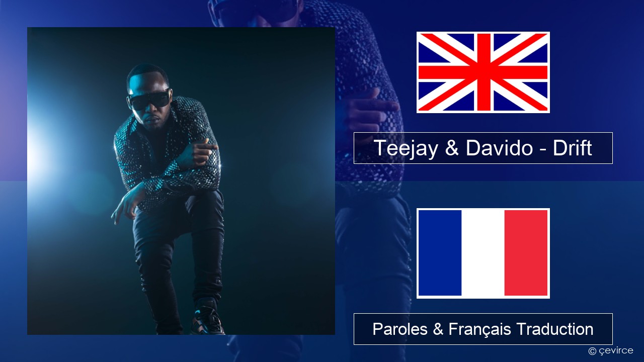 Teejay & Davido – Drift (Remix) Anglais Paroles & Français Traduction