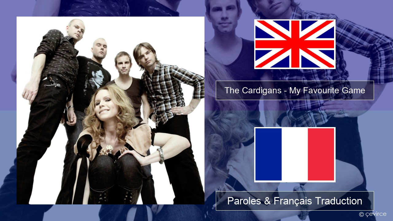 The Cardigans – My Favourite Game Anglais Paroles & Français Traduction