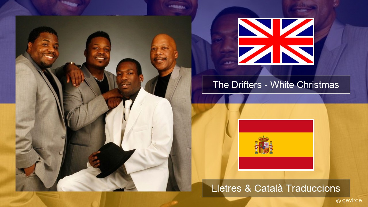 The Drifters – White Christmas Anglès Lletres & Català Traduccions