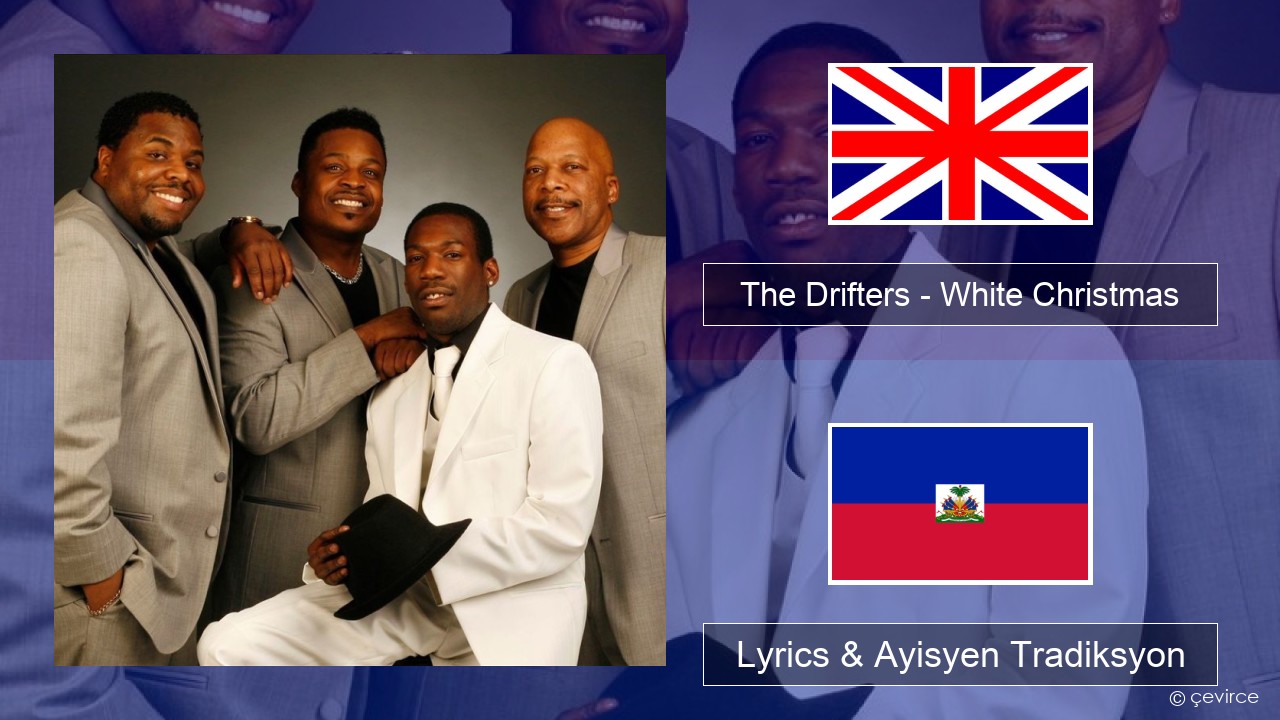 The Drifters – White Christmas Angle Lyrics & Ayisyen Tradiksyon