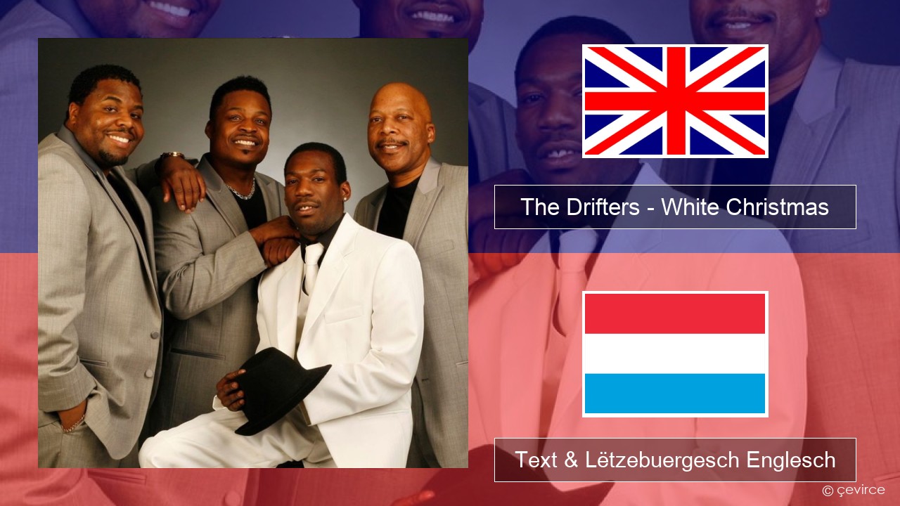 The Drifters – White Christmas Englisch Text & Lëtzebuergesch Englesch