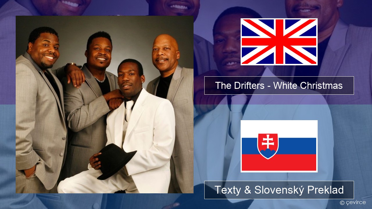 The Drifters – White Christmas Anglický Texty & Slovenský Preklad