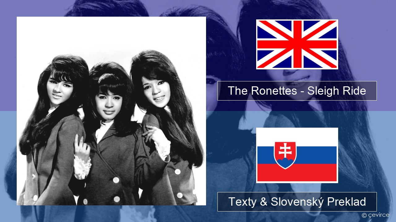 The Ronettes – Sleigh Ride Anglický Texty & Slovenský Preklad