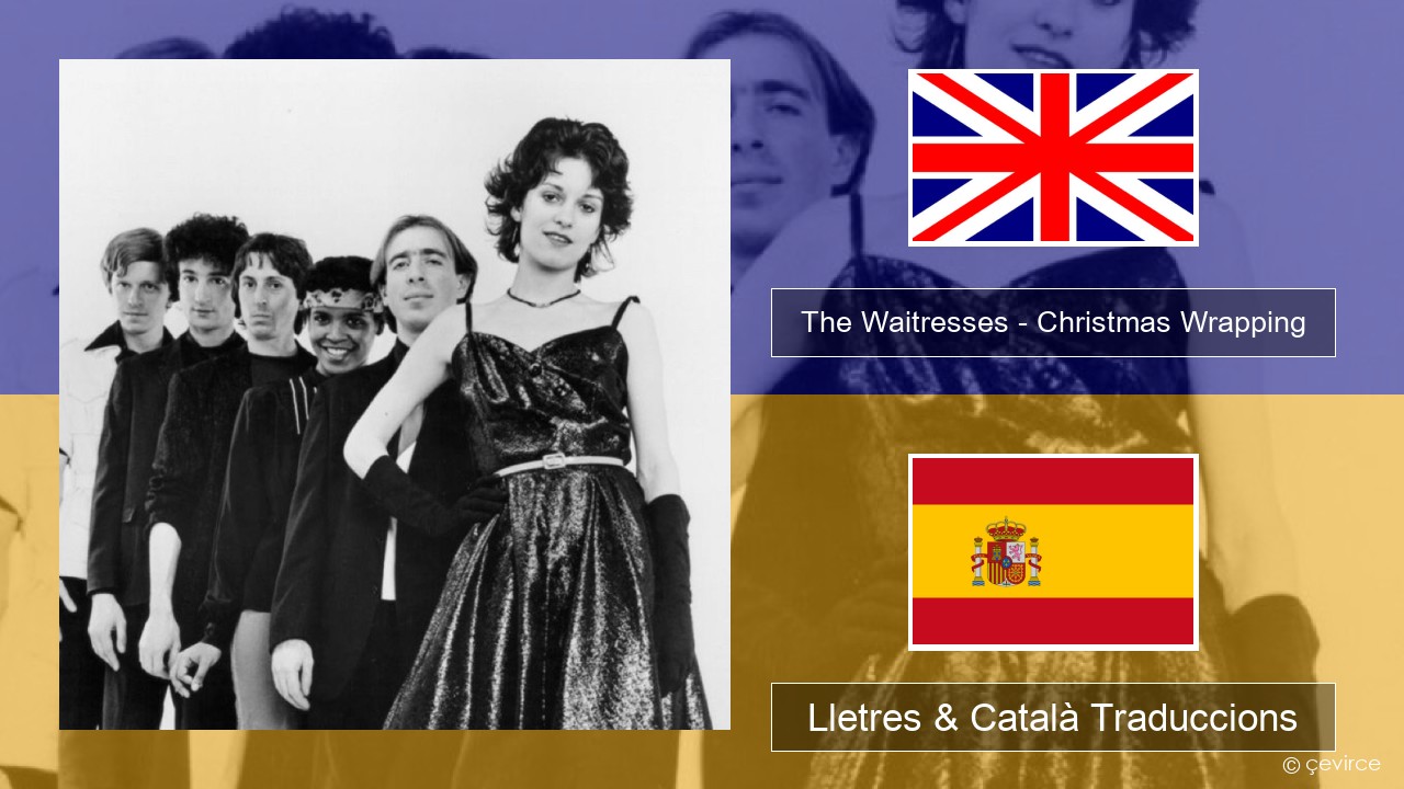 The Waitresses – Christmas Wrapping Anglès Lletres & Català Traduccions