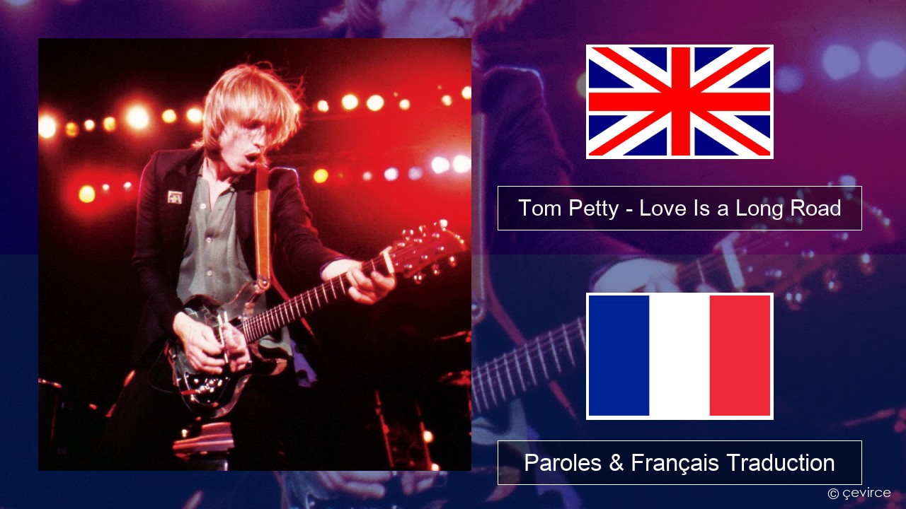 Tom Petty – Love Is a Long Road Anglais Paroles & Français Traduction