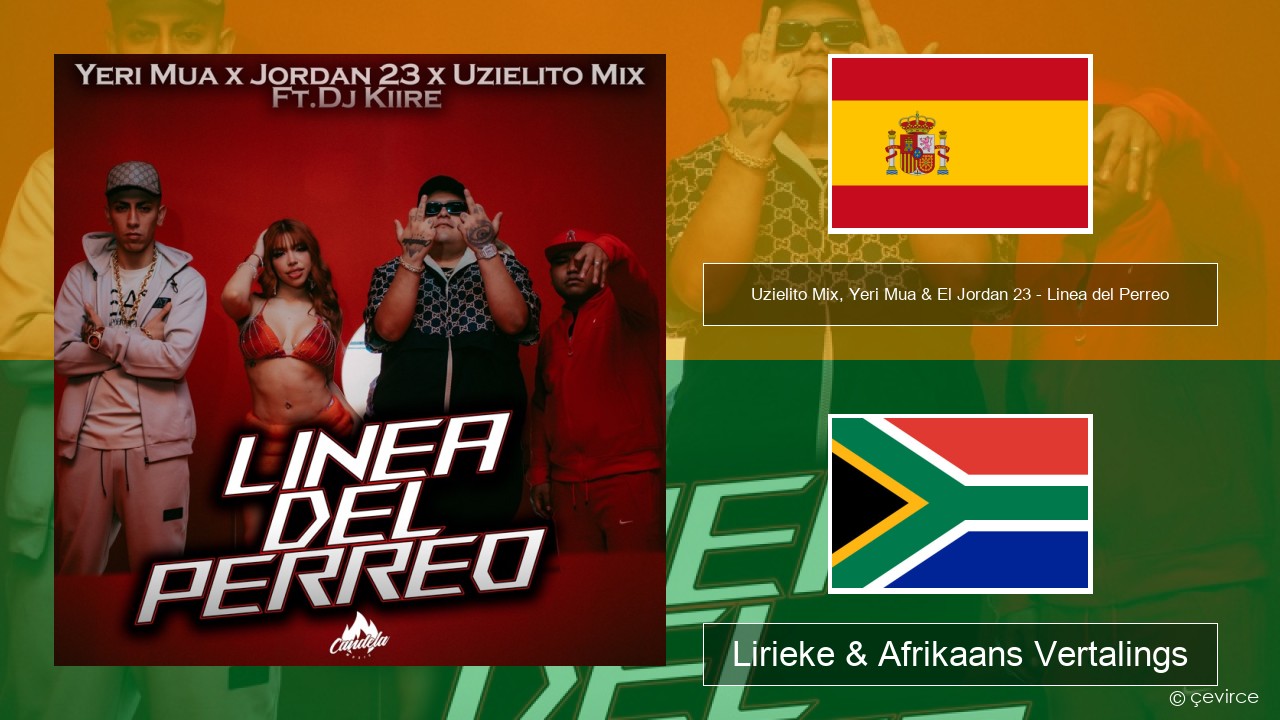 Uzielito Mix, Yeri Mua & El Jordan 23 – Linea del Perreo (feat. Dj Kiire) Spaanse Lirieke & Afrikaans Vertalings