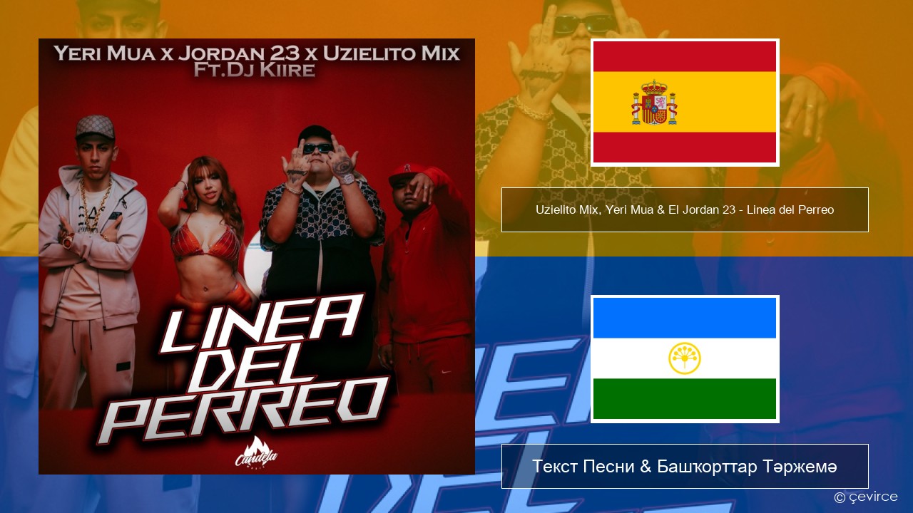 Uzielito Mix, Yeri Mua & El Jordan 23 – Linea del Perreo (feat. Dj Kiire) Испания Текст Песни & Башҡорттар Тәржемә