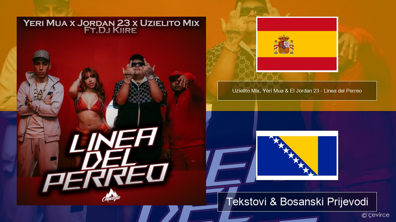 Uzielito Mix, Yeri Mua & El Jordan 23 – Linea del Perreo (feat. Dj Kiire) Španski Tekstovi & Bosanski Prijevodi