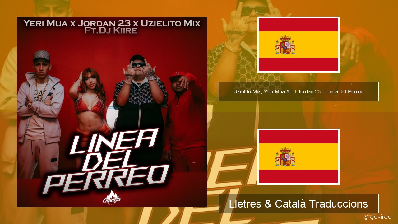 Uzielito Mix, Yeri Mua & El Jordan 23 – Linea del Perreo (feat. Dj Kiire) Espanyol Lletres & Català Traduccions