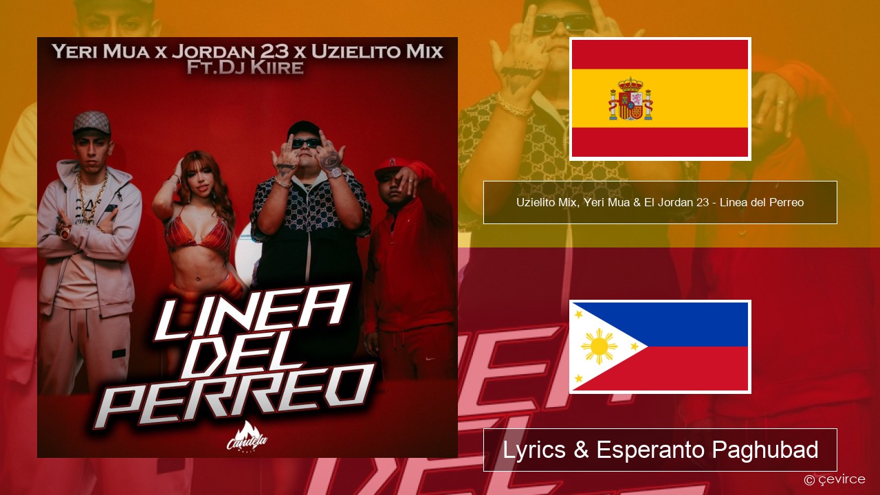 Uzielito Mix, Yeri Mua & El Jordan 23 – Linea del Perreo (feat. Dj Kiire) Espanya Lyrics & Esperanto Paghubad