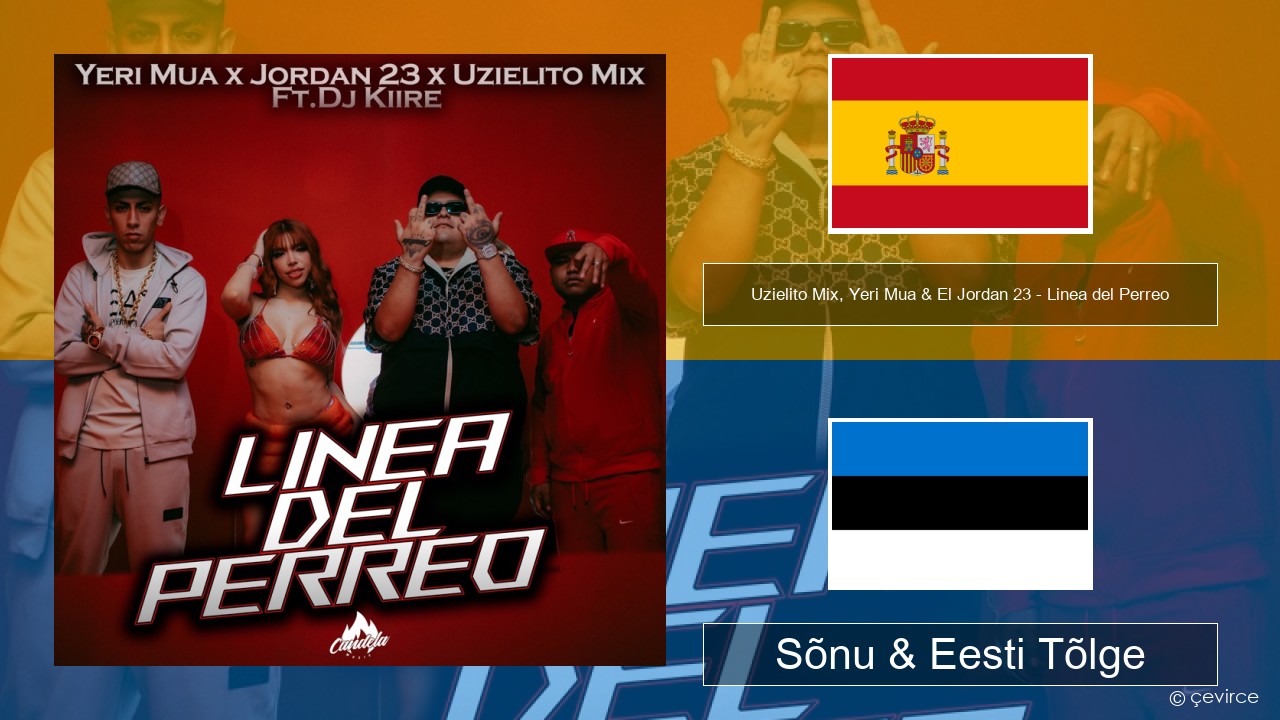 Uzielito Mix, Yeri Mua & El Jordan 23 – Linea del Perreo (feat. Dj Kiire) Hispaania Sõnu & Eesti Tõlge