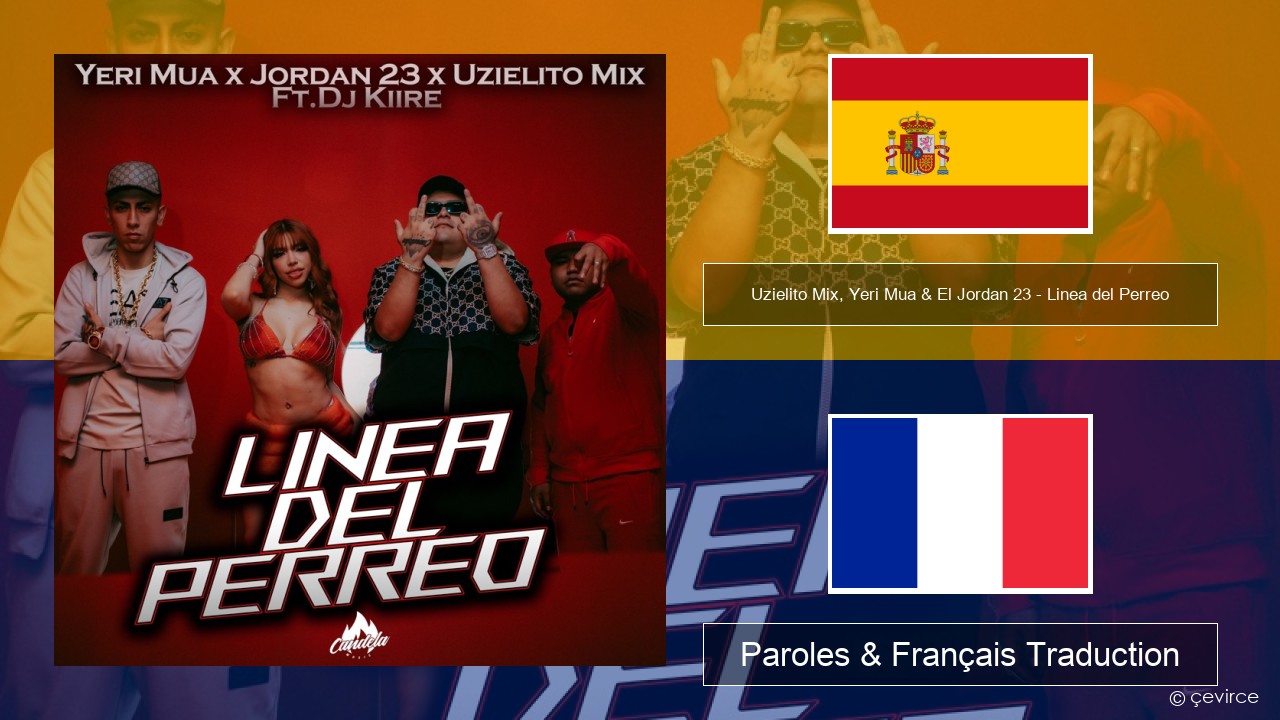 Uzielito Mix, Yeri Mua & El Jordan 23 – Linea del Perreo (feat. Dj Kiire) Espagnol Paroles & Français Traduction