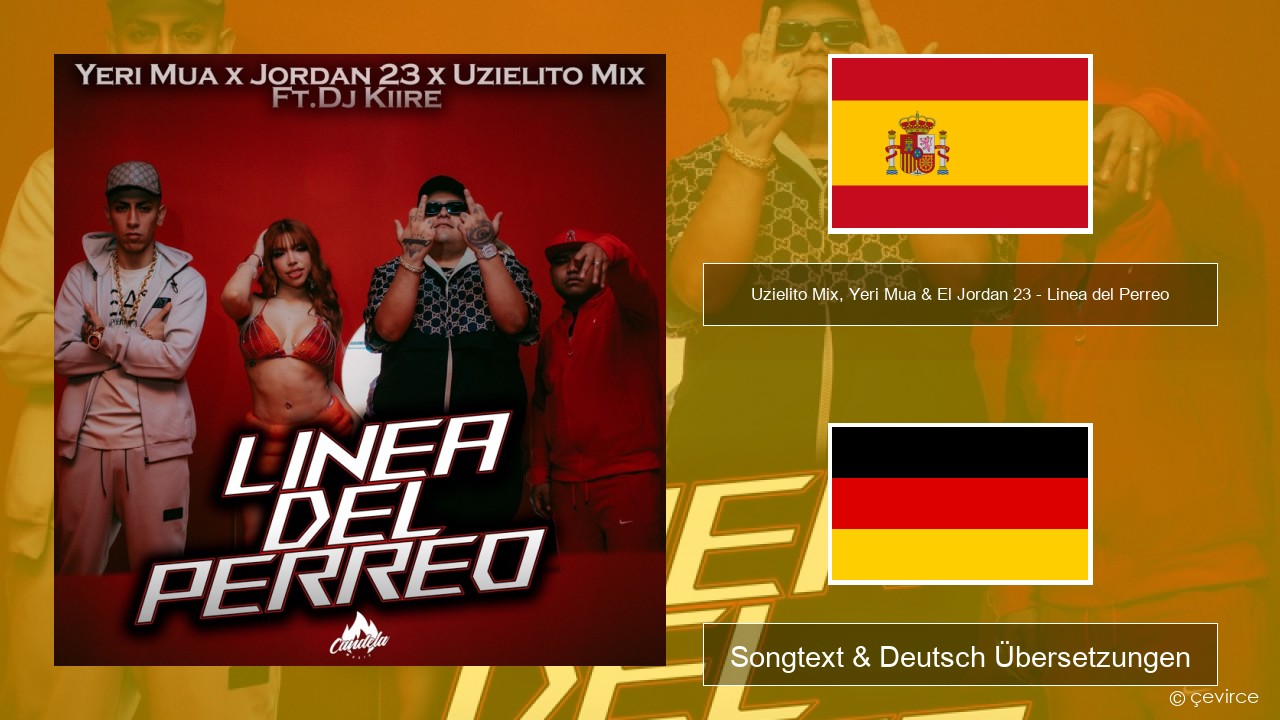 Uzielito Mix, Yeri Mua & El Jordan 23 – Linea del Perreo (feat. Dj Kiire) Spanisch Songtext & Deutsch Übersetzungen