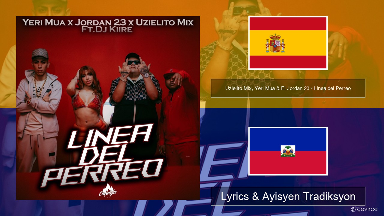 Uzielito Mix, Yeri Mua & El Jordan 23 – Linea del Perreo (feat. Dj Kiire) Panyòl Lyrics & Ayisyen Tradiksyon