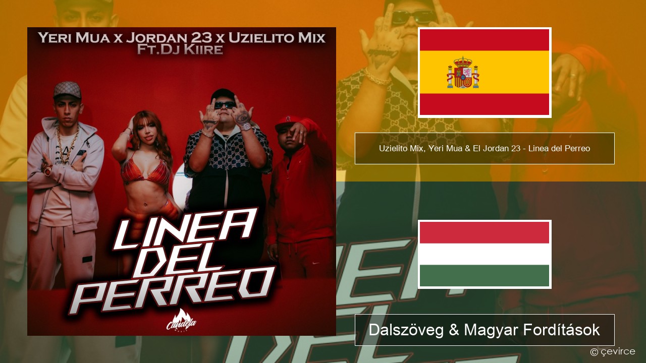 Uzielito Mix, Yeri Mua & El Jordan 23 – Linea del Perreo (feat. Dj Kiire) Spanyol Dalszöveg & Magyar Fordítások