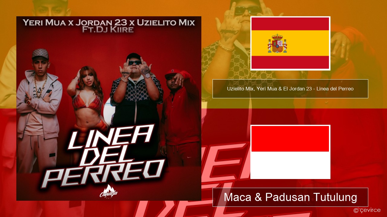 Uzielito Mix, Yeri Mua & El Jordan 23 – Linea del Perreo (feat. Dj Kiire) Spanyol Maca & Padusan Tutulung