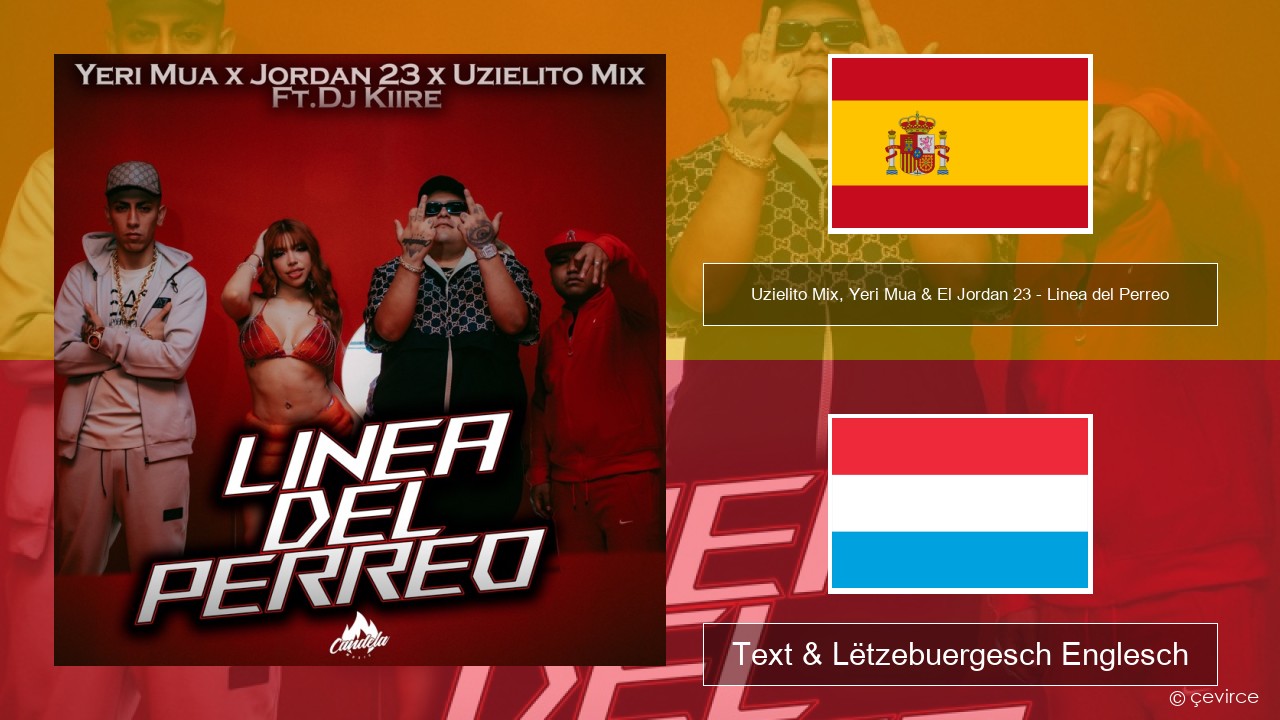 Uzielito Mix, Yeri Mua & El Jordan 23 – Linea del Perreo (feat. Dj Kiire) Spuenesch Text & Lëtzebuergesch Englesch