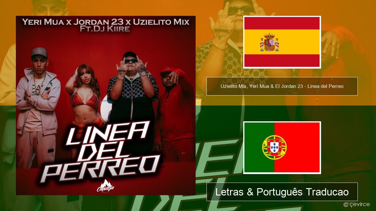 Uzielito Mix, Yeri Mua & El Jordan 23 – Linea del Perreo (feat. Dj Kiire) Espanhol Letras & Português Traducao