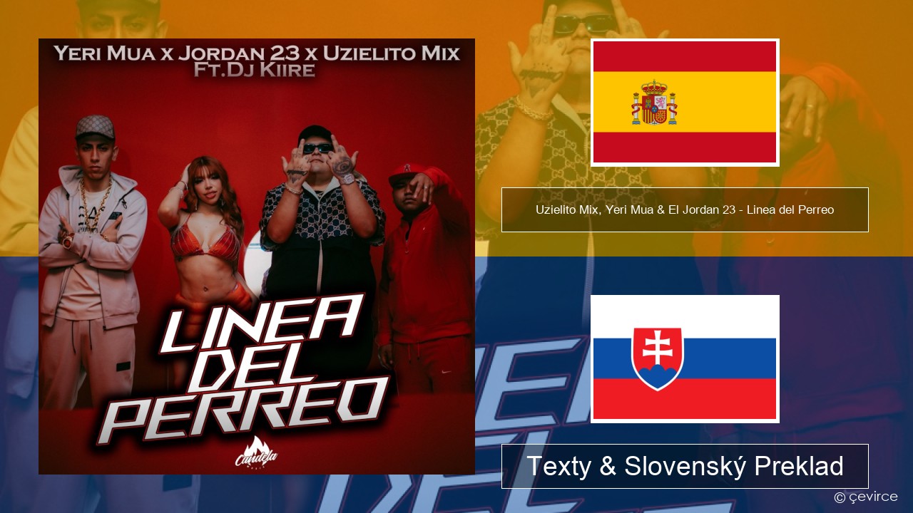 Uzielito Mix, Yeri Mua & El Jordan 23 – Linea del Perreo (feat. Dj Kiire) Španielsko Texty & Slovenský Preklad